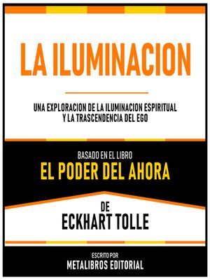 cover image of La Iluminacion--Basado En El Libro El Poder Del Ahora  De Eckhart Tolle